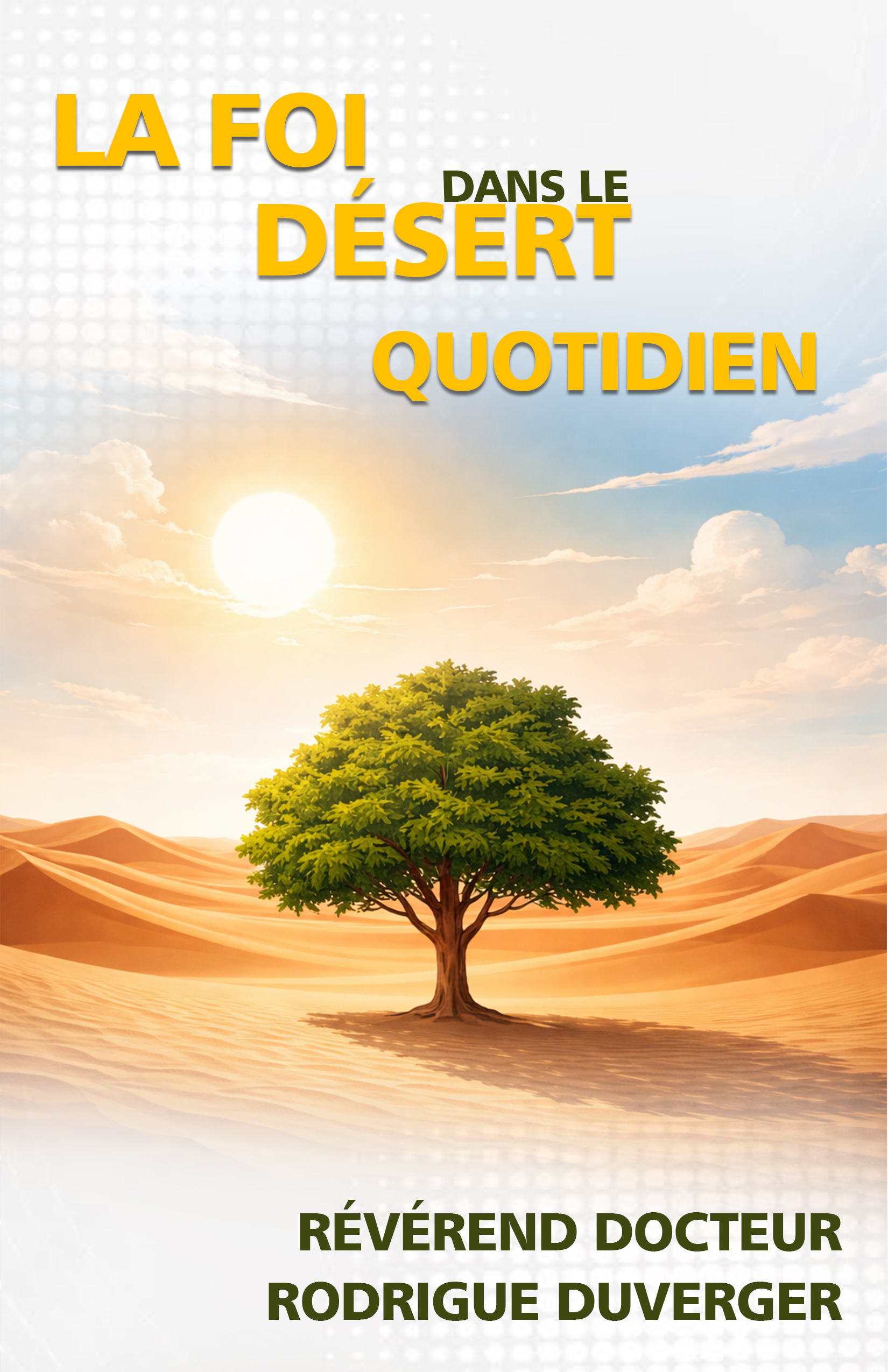 La foi dans le desert quotidien